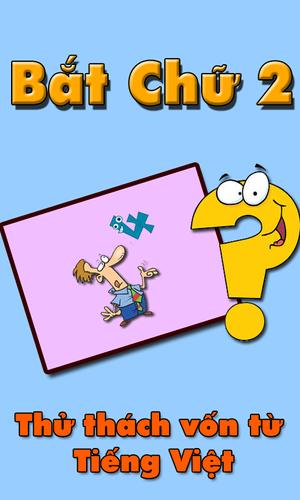 Bat Chu 2 - Duoi Hinh Bat Chu
